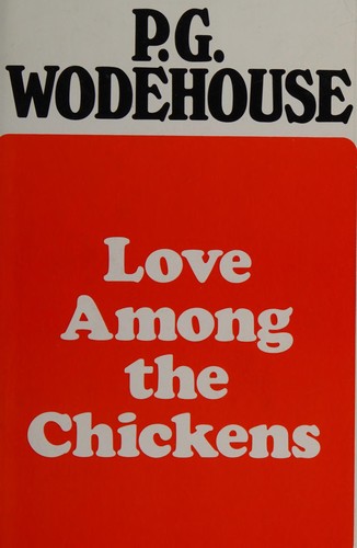 Love Among the Chickens / by P. G. Wodehouse cover