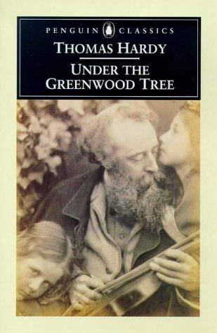 Under the Greenwood Tree or, the Mellstock Quire cover