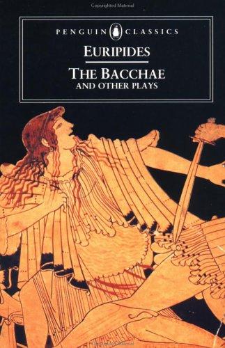 The Bacchae, and Other Plays cover