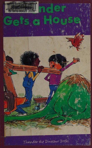 Thunder Gets a House (Thunder the Dinosaur Books) cover