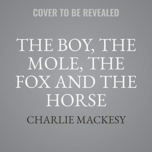 Boy, the Mole, the Fox and the Horse cover
