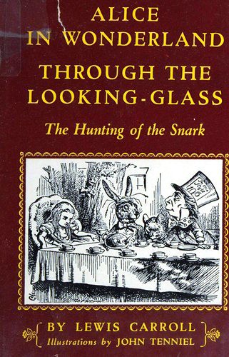 Alice's Adventures in Wonderland / Through the Looking-Glass / The Hunting of the Snark cover
