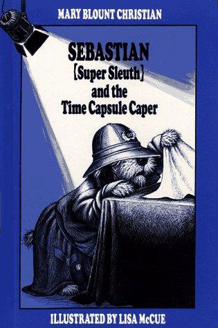 Sebastian (Super Sleuth) and the time capsule caper cover