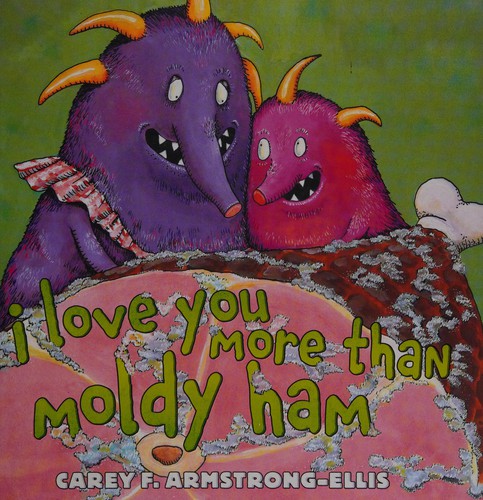 I Love You More Than Moldy Ham cover