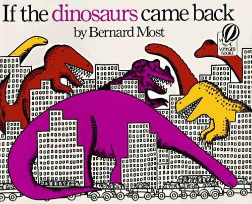 If the Dinosaurs Came Back cover