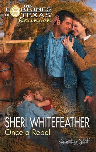 Once A Rebel (The Fortunes of Texas: Reunion) cover