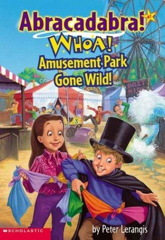 Whoa! Amusement Park Gone Wild! (Abracadabra! 7) (Abracadabra) cover