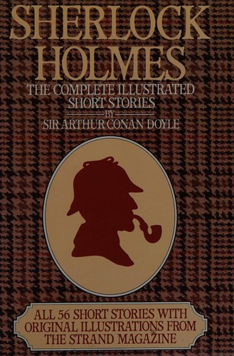 Sherlock Holmes (Adventures of Sherlock Holmes / Case-Book of Sherlock Holmes / His Last Bow / Memoirs of Sherlock Holmes [12 Stories] / Return of Sherlock Holmes) cover