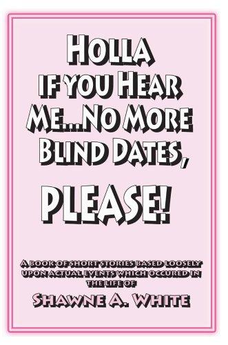 Holla If You Hear Me... No More Blind Dates, Please! cover