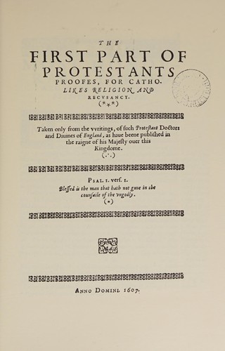 The first part of Protestants proofes, for Catholikes religion and recusancy, 1607 cover