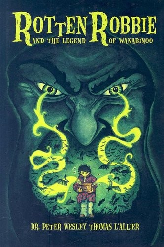 Rotten Robbie and the legend of Wanibinoo cover
