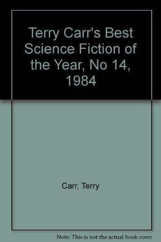 Terry Carr's Best Science Fiction of the Year, No 14, 1984 cover