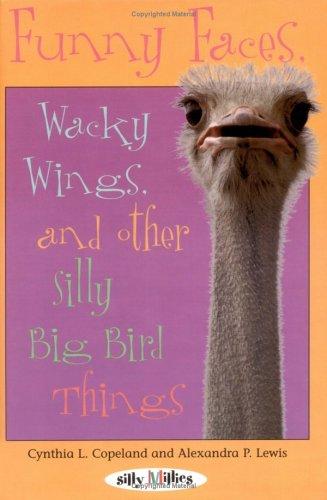 Funny faces, wacky wings, and other silly big bird things cover