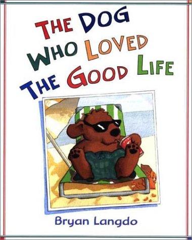 The dog who loved the good life cover