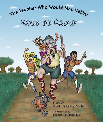 The teacher who would not retire goes to camp cover
