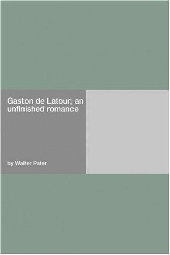 Gaston De Latour-An Unfinished Romance cover