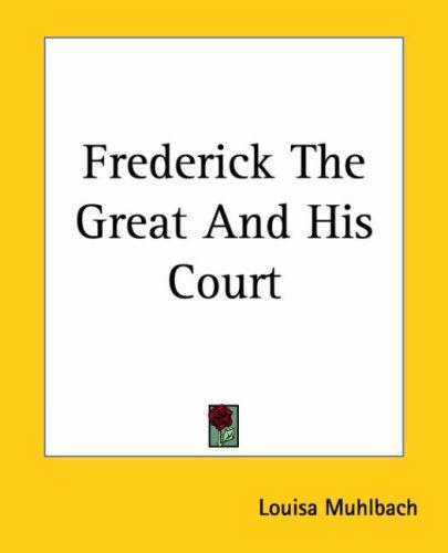 Frederick The Great And His Court cover