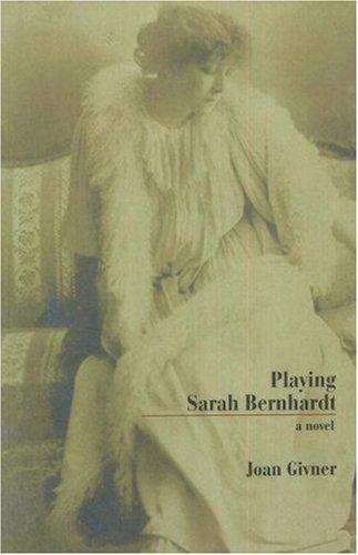 Playing Sarah Bernhardt cover