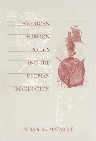 American foreign policy and the utopian imagination cover