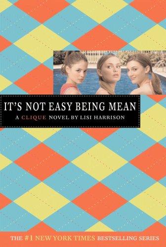 It's Not Easy Being Mean (Clique Series) cover