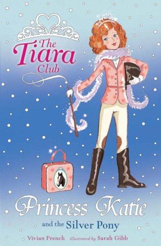 Princess Katie and the Silver Pony (Tiara Club) cover