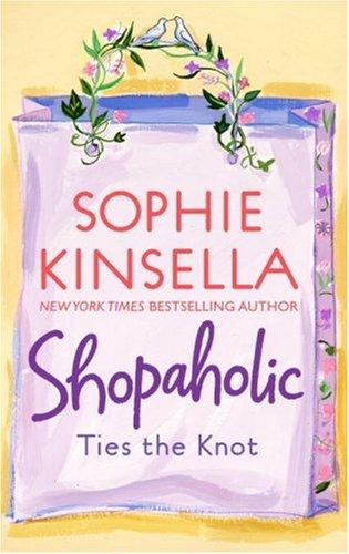 Shopaholic Ties the Knot (Shopaholic Series, Book 3) cover