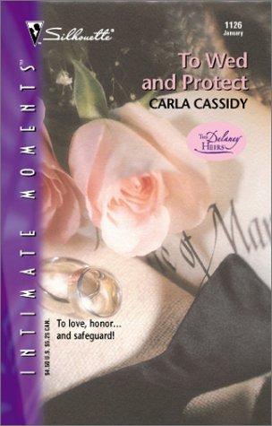 To Wed And Protect (The Delaney Heirs) cover