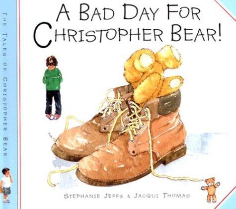 A Bad Day for Christopher Bear (The Tales of Christopher Bear) cover