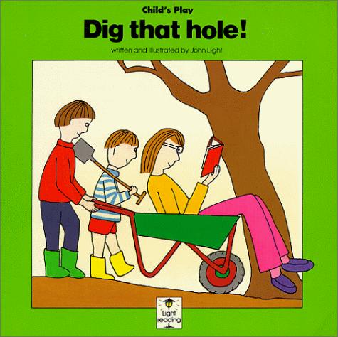 Dig That Hole (Light Reading Ser) cover