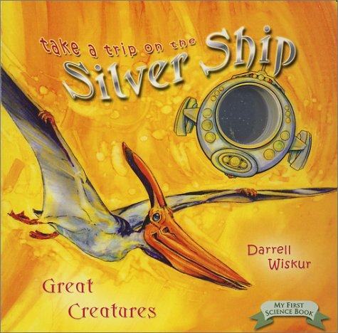Great Creatures (Take a Trip on the Silver Ship Ser) cover