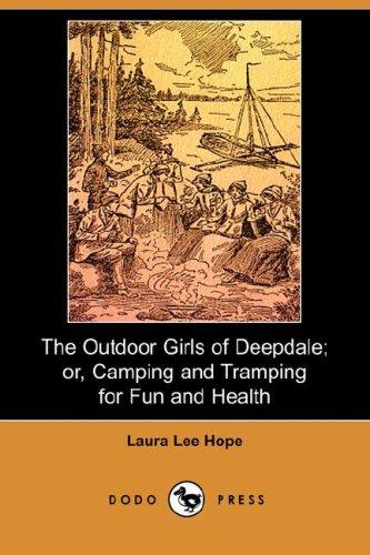The Outdoor Girls of Deepdale Or Camping and Tramping for Fun and Health cover