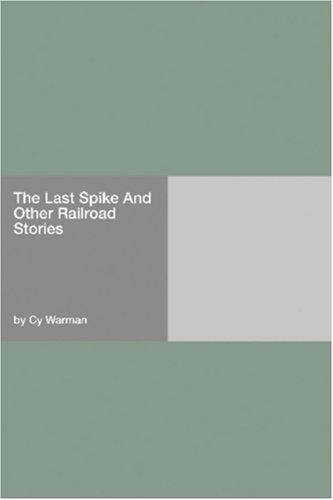 The Last Spike and Other Railroad Stories cover