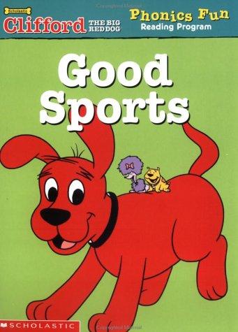 Good Sports (Clifford the Big Red Dog Phonics Fun Reading Program, Book 2) cover