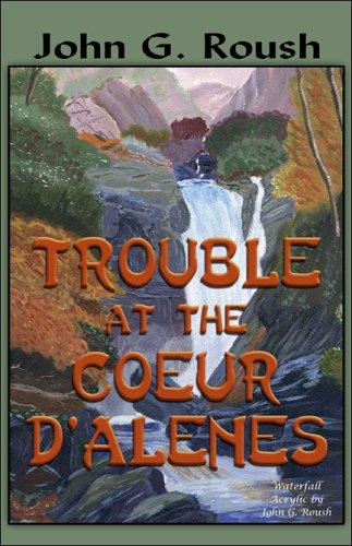 Trouble at the Coeur d'Alenes cover