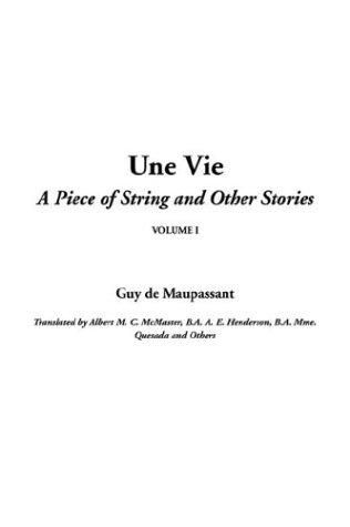 Une Vie, a Piece of String and Other Stories cover
