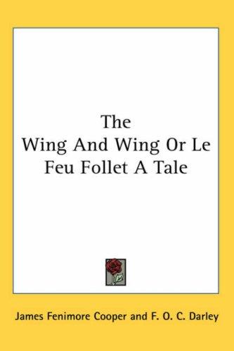 The Wing-and-wing: Or, Le Feu-follet. A Tale cover