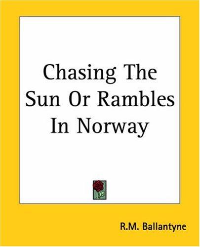 Chasing The Sun Or Rambles In Norway cover