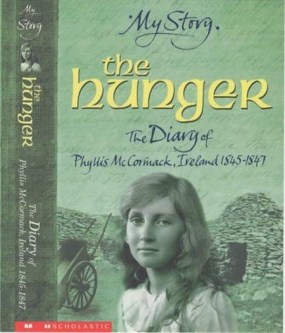 The Hunger - The Diary of Phyllis McCormack, Ireland 1845-1847 (My Story) cover