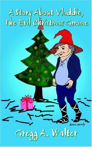 A Story About Vladdie, the Evil Christmas Gnome cover