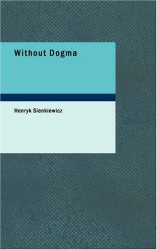 Without Dogma (A Novel of Modern Poland) cover