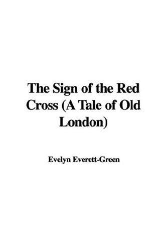 The Sign of the Red Cross (A Tale of Old London) cover