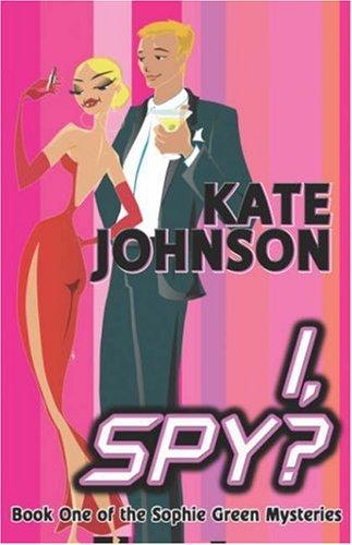 I, Spy? (Sophie Green Mysteries) cover