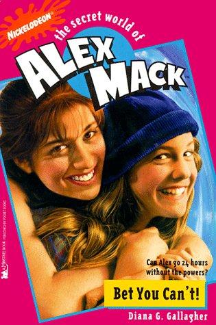 Bet You Can't! (The Secret World of Alex Max, No. 2) cover