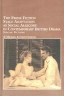 The prose fiction stage adaptation as social allegory in contemporary British drama cover