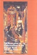 The regulation of consciousness in the English novel cover