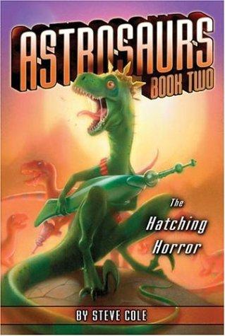 The Hatching Horror (Astrosaurs) cover