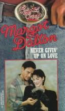 Never Givin' Up On Love (Crystal Creek) (Crystal Creek, No 19) cover