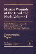 Missile Wounds of the Head and Neck, Volume I cover
