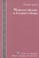 Narrative Memory in Flaubert's Works (Currents in Comparative Romance Languages and Literatures) cover