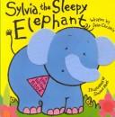 Sylvia the Sleepy Elephant (Felt Lift the Flap Books) cover
